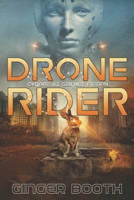 Drone Rider: Cyborg AI Science Fiction (Drone Rider AI Wars)