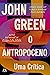 O Antropoceno – Uma Crítica by John Green O Antropoceno – Uma Crítica by John Green