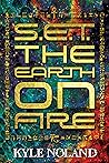 S.E.T. The Earth on Fire