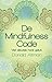 De Mindfulness code: vier sleutels naar geluk (Dutch Edition)