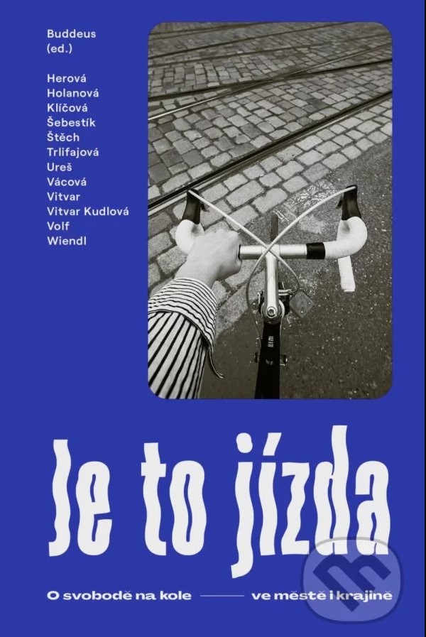 Je to jízda: O svobodě na kole ve městě i krajině