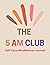 THE 5AM CLUB | Self Care Mindfulness Journal by Maesa Publishing
