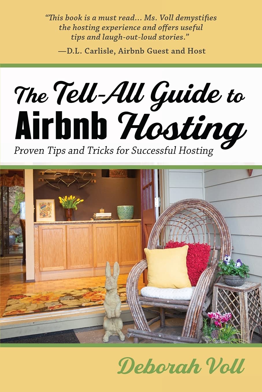 The Tell-All Guide to Airbnb Hosting: Proven Tips and Tricks for Successful Hosting (Paperback)