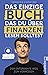 Das einzige Buch, das du über Finanzen lesen solltest: Der entspannte Weg zum Vermögen