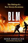 BLM: The Making of a New Marxist Revolution BLM: The Making of a New Marxist Revolution