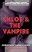 Chloe & The Vampire