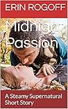 Midnight Passion: A Steamy Supernatural Short Story