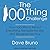 The 100 Thing Challenge: How I Got Rid of Almost Everything, Remade My Life, and Regained My Soul