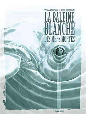 La Baleine blanche des mers mortes (Hardcover)