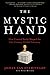 The Mystic Hand by Johan Van Overtveldt