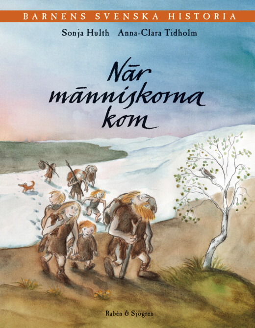 När människorna kom (Barnens svenska historia, #1)