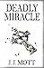 DEADLY MIRACLE