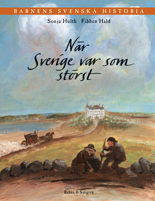 När Sverige var som störst (Barnens svenska historia, #3)