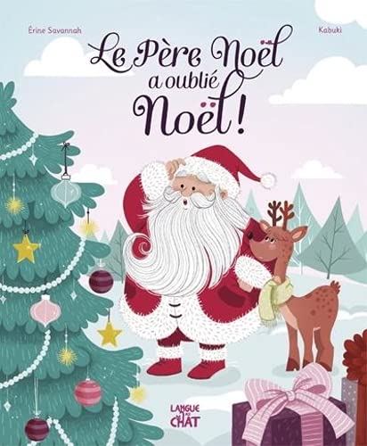 Le père Noël a oublié Noël ! (Mes fêtes préférées)