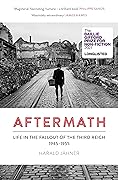 Aftermath: Life in the Fallout of the Third Reich, 1945–1955