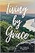 Living By Grace