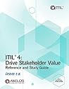 ITIL 4: Drive Stakeholder Value Reference and Study Guide ITIL 4: Drive Stakeholder Value Reference and Study Guide