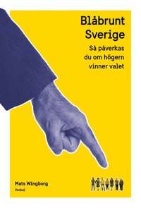 Blåbrunt Sverige – Så påverkas du om högern vinner valet