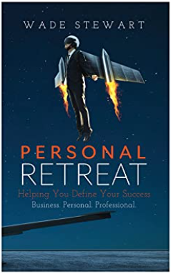 Personal Retreat: Helping You Define Your Success: Business. Personal. Professional.
