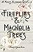 Fireflies & Magnolia Trees:...