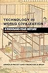 Technology in World Civilization, revised and expanded edition by Arnold Pacey