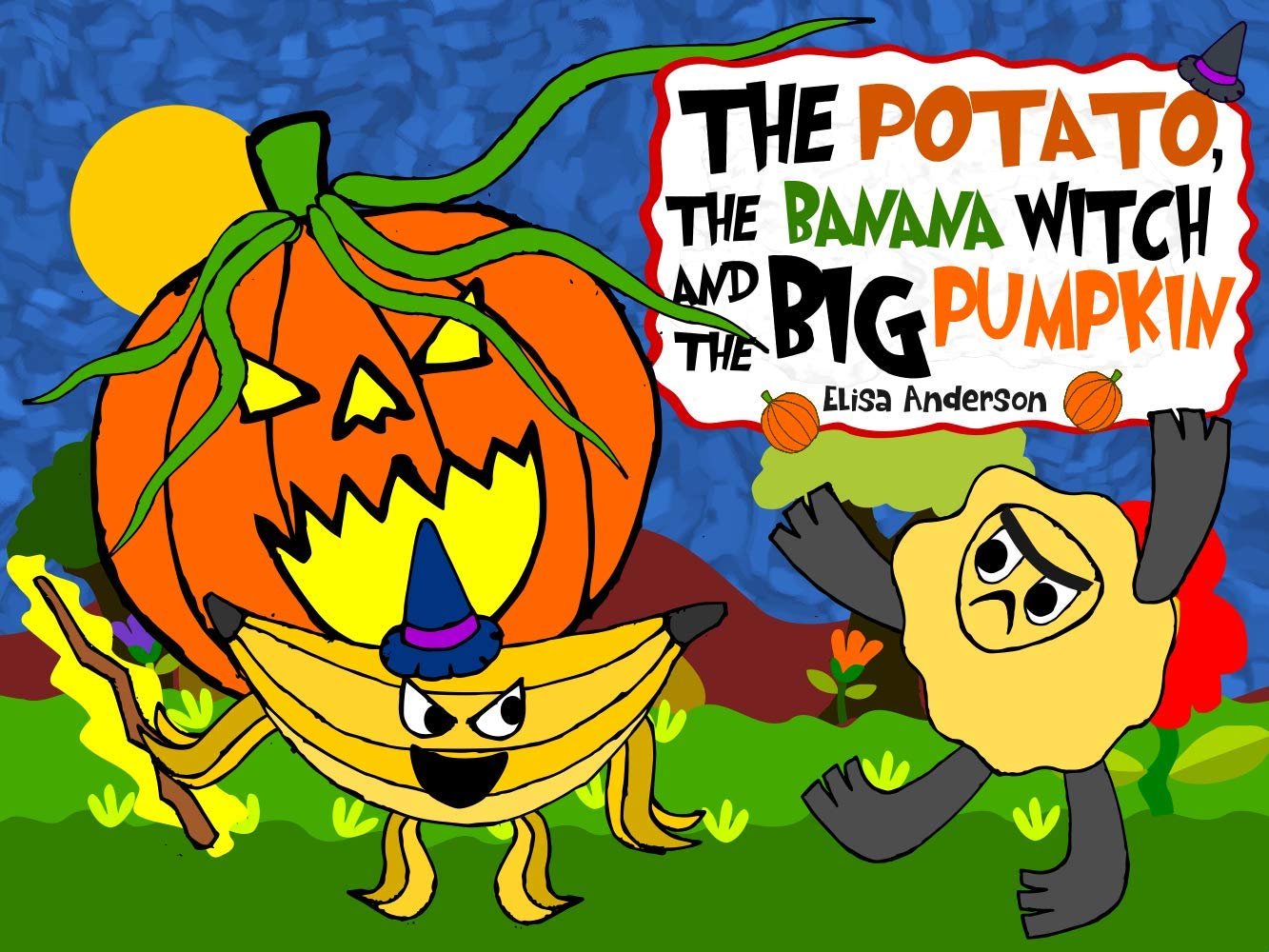 The Potato, the Banana Witch and the Big Pumpkin : A fun bedtime short story for Kids Ages 3-5 years and above : A lovely read aloud book for children (Pop Potato 5)