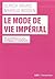 Le mode de vie impérial - Vie quotidienne et crise écologiqu