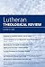 Lutheran Theological Review...