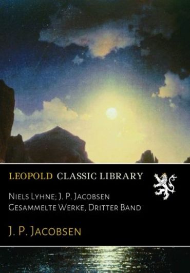 Niels Lyhne; J. P. Jacobsen Gesammelte Werke, Dritter Band