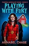 Book cover for Playing With Fury (Federal Bureau of Magic #9)
