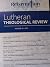Lutheran Theological Review...
