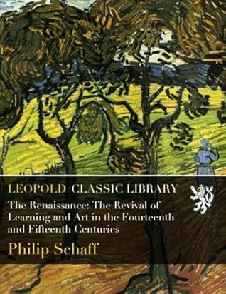 The Renaissance: The Revival of Learning and Art in the Fourteenth and Fifteenth Centuries