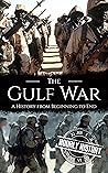 The Gulf War: A H...