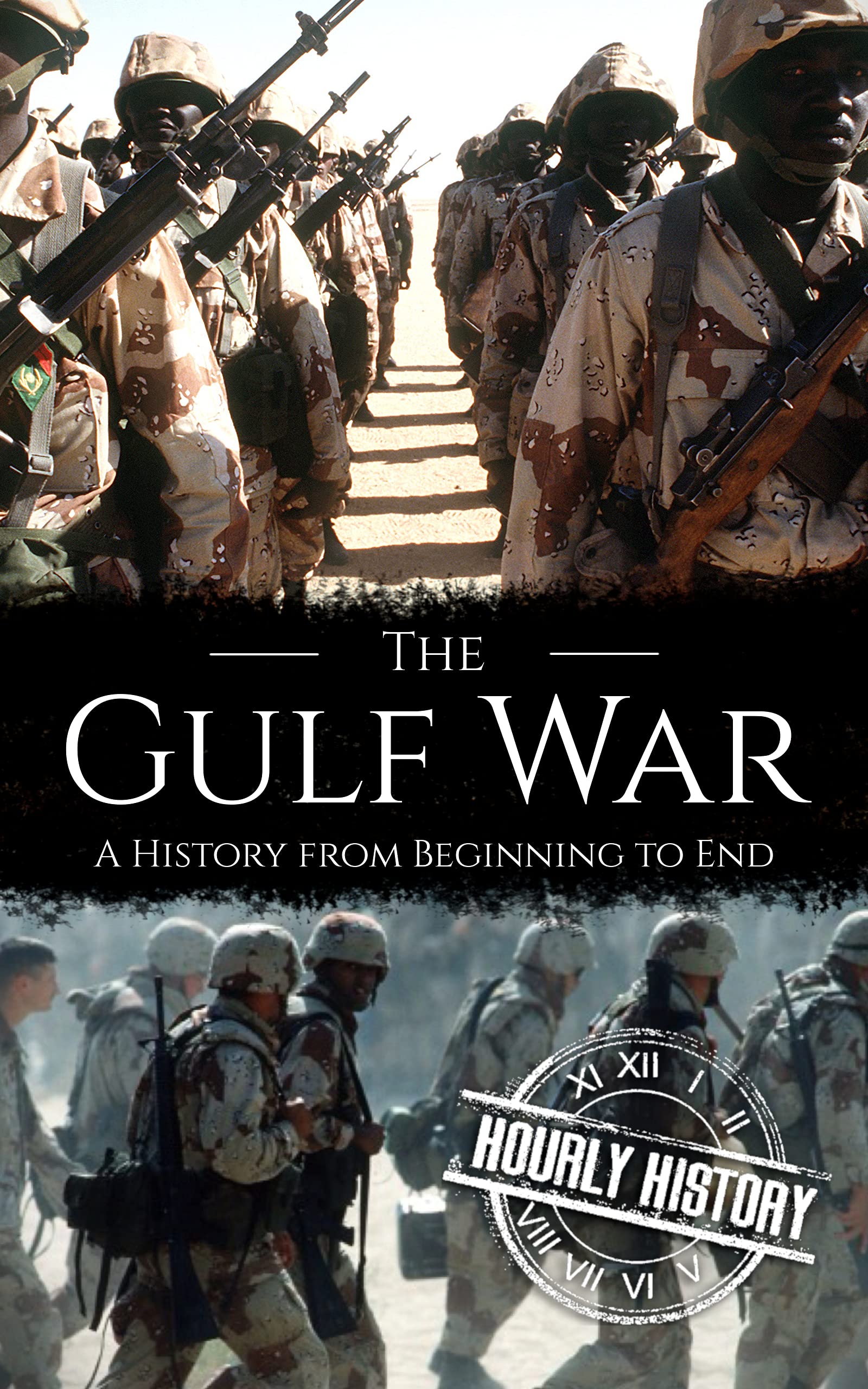 The Gulf War: A History from Beginning to End (Middle Eastern History)