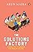 The Solutions Factory by Arun Maira