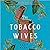 The Tobacco Wives
