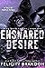 Ensnared Desire (Dark Highlanders #1)