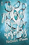 Los pedazos que quedan de nosotros by Natalia Brown