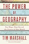 The Power of Geography by Tim  Marshall
