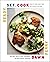 Ready, Set, Cook: How To Make Good Food with What's On Hand (No Fancy Skills, Fancy Equipment, or Fancy Budget Required)