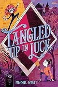Tangled Up in Luck