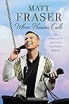 When Heaven Calls by Matt Fraser