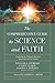 The Comprehensive Guide to Science and Faith: Exploring the Ultimate Questions About Life and the Cosmos