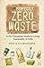 (Im)Perfectly Zero Waste: A...