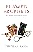 Flawed Prophets: Why we lov...