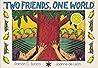 Two Friends, One World