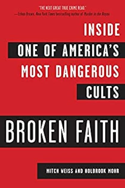 Broken Faith: Inside the Word of Faith Fellowship, One of America's Most Dangerous Cults