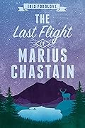 The Last Flight of Marius Chastain