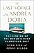 The Last Voyage of the Andrea Doria: The Sinking of the World's Most Glamorous Ship