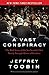A Vast Conspiracy: The Real Story of the Sex Scandal That Nearly Brought Down a President